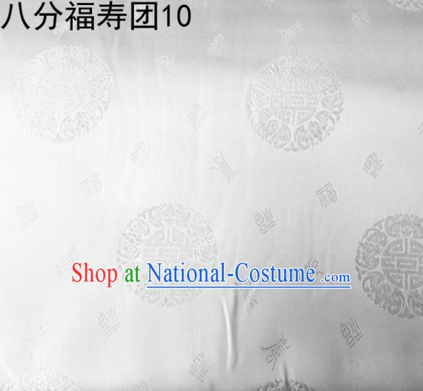 Asian Chinese Traditional Handmade Printing Round Happiness and Longevity Satin White Silk Fabric, Top Grade Nanjing Brocade Tang Suit Hanfu Fabric Mattress Cover Cloth Material