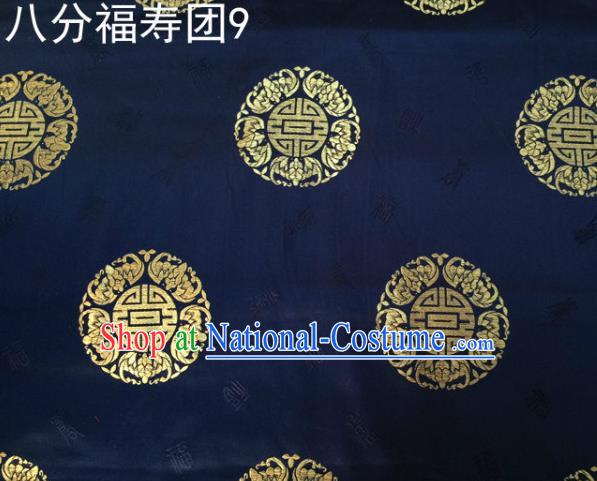 Asian Chinese Traditional Handmade Printing Golden Round Happiness and Longevity Satin Navy Silk Fabric, Top Grade Nanjing Brocade Tang Suit Hanfu Fabric Mattress Cover Cloth Material